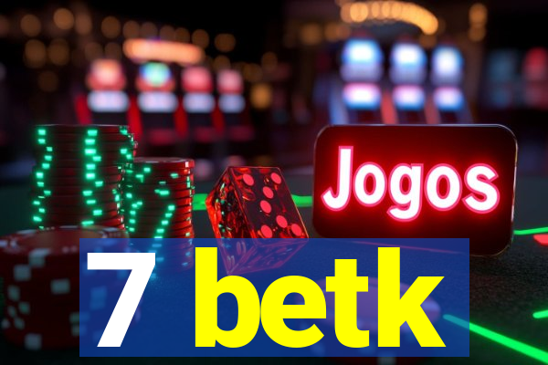 7 betk
